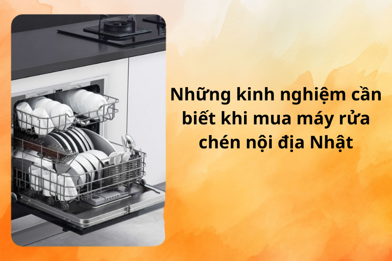 có nên mua máy rửa chén nội địa nhật
