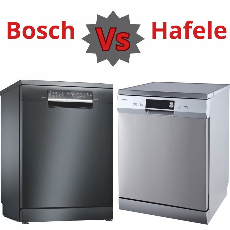 So sánh máy rửa bát Bosch và Hafele. Nên mua máy rửa bát loại nào?