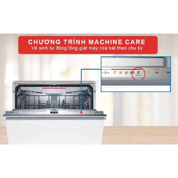 Chương trình Machine Care giúp máy rửa chén luôn hoạt động hiệu quả và vệ sinh hơn