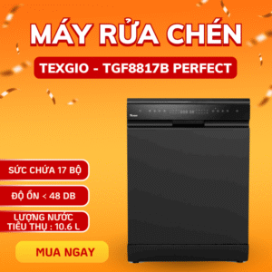 Máy Rửa Bát Texgio TGF8817B Perfect 1 Máy Rửa Bát Texgio TGF8817B Perfect